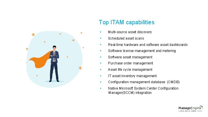 Top ITAM capabilities • Multi-source asset discovery • Scheduled asset scans • Real-time hardware
