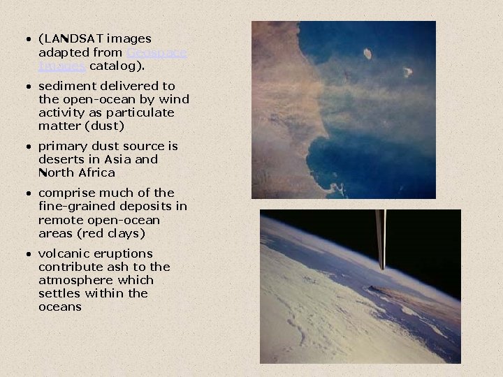  • (LANDSAT images adapted from Geospace Images catalog). • sediment delivered to the