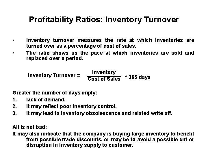 Profitability Ratios: Inventory Turnover • • Inventory turnover measures the rate at which inventories