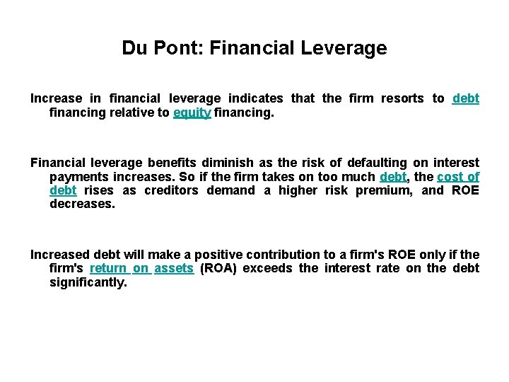 Du Pont: Financial Leverage Increase in financial leverage indicates that the firm resorts to