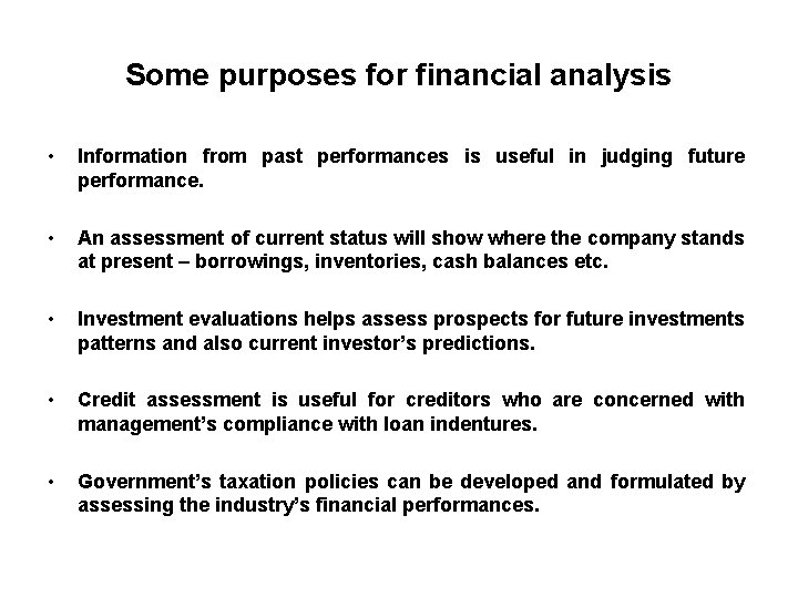 Some purposes for financial analysis • Information from past performances is useful in judging