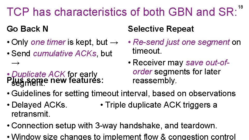 TCP has characteristics of both GBN and SR: Go Back N 18 Selective Repeat TCP has characteristics of both GBN and SR: Go Back N 18 Selective Repeat