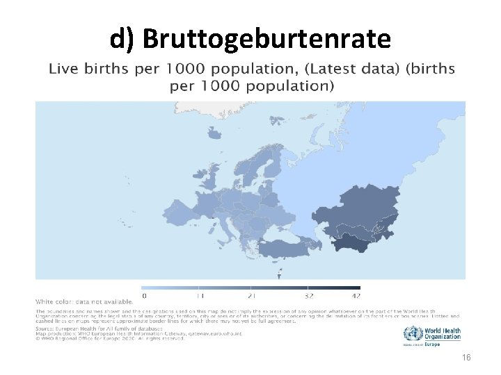 d) Bruttogeburtenrate 16 