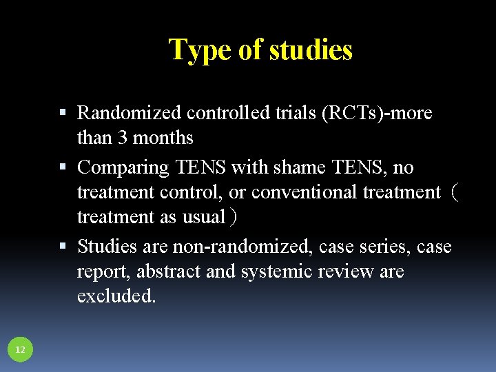 Type of studies Randomized controlled trials (RCTs)-more than 3 months Comparing TENS with shame