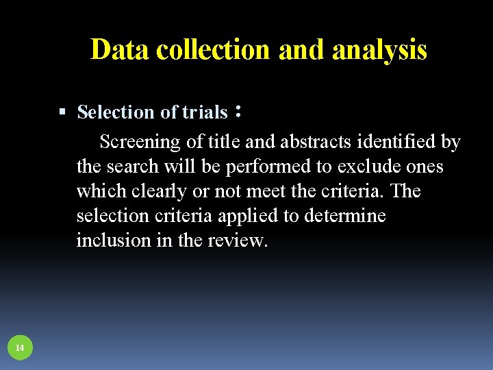 Data collection and analysis Selection of trials： Screening of title and abstracts identified by