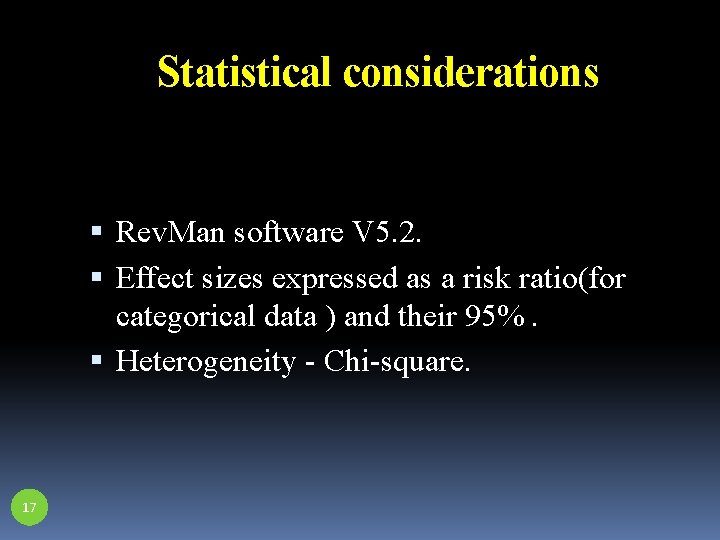 Statistical considerations Rev. Man software V 5. 2. Effect sizes expressed as a risk