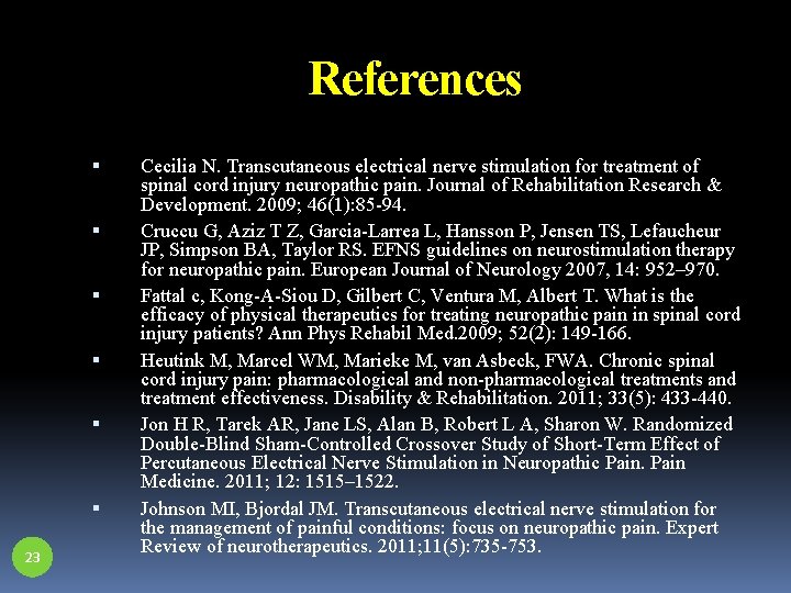 References 23 Cecilia N. Transcutaneous electrical nerve stimulation for treatment of spinal cord injury
