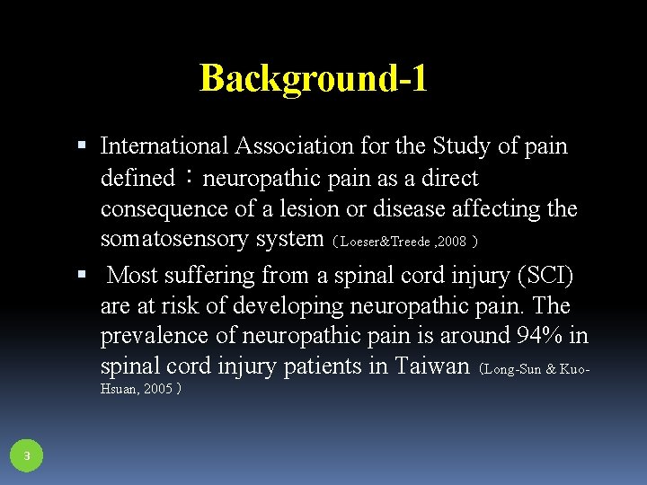 Background-1 International Association for the Study of pain defined：neuropathic pain as a direct consequence