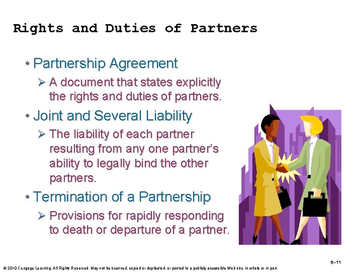 Rights and Duties of Partners • Partnership Agreement Ø A document that states explicitly