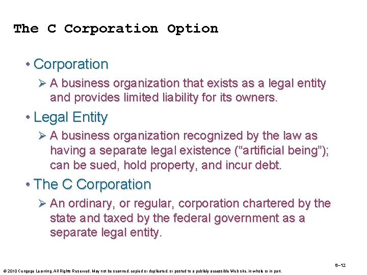 The C Corporation Option • Corporation Ø A business organization that exists as a