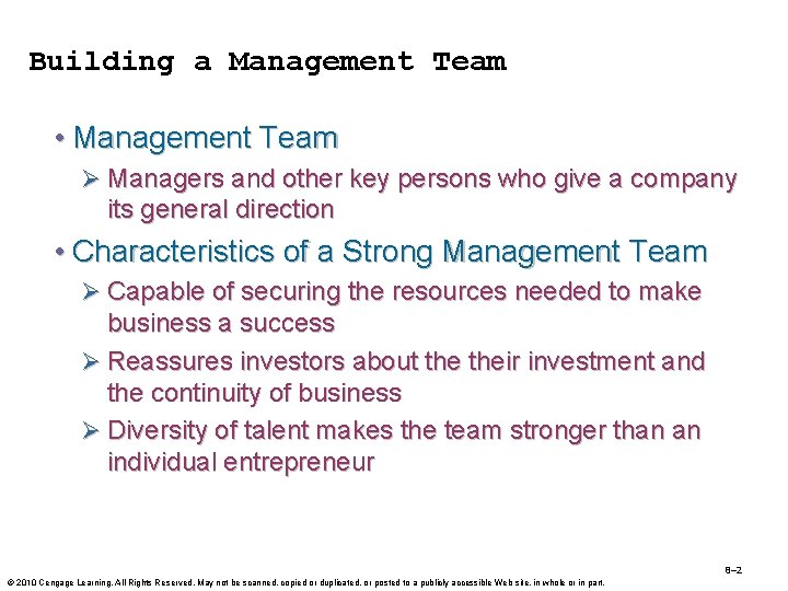 Building a Management Team • Management Team Ø Managers and other key persons who