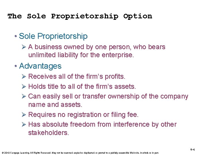 The Sole Proprietorship Option • Sole Proprietorship Ø A business owned by one person,