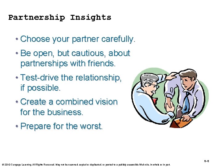 Partnership Insights • Choose your partner carefully. • Be open, but cautious, about partnerships