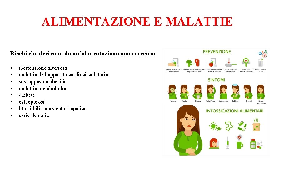 ALIMENTAZIONE E MALATTIE Rischi che derivano da un’alimentazione non corretta: • • ipertensione arteriosa