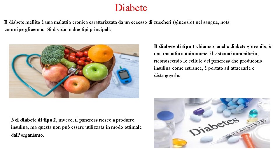 Diabete Il diabete mellito è una malattia cronica caratterizzata da un eccesso di zuccheri
