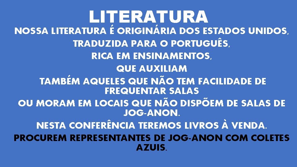 LITERATURA NOSSA LITERATURA É ORIGINÁRIA DOS ESTADOS UNIDOS, TRADUZIDA PARA O PORTUGUÊS, RICA EM