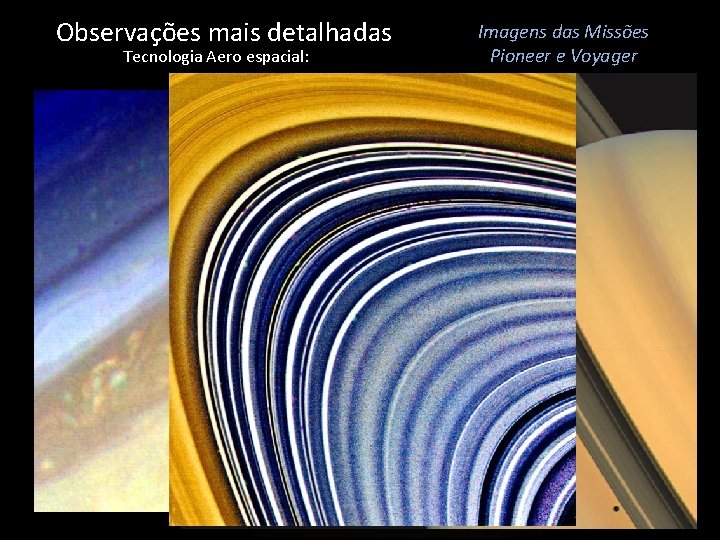 Observações mais detalhadas Tecnologia Aero espacial: Imagens das Missões Pioneer e Voyager 