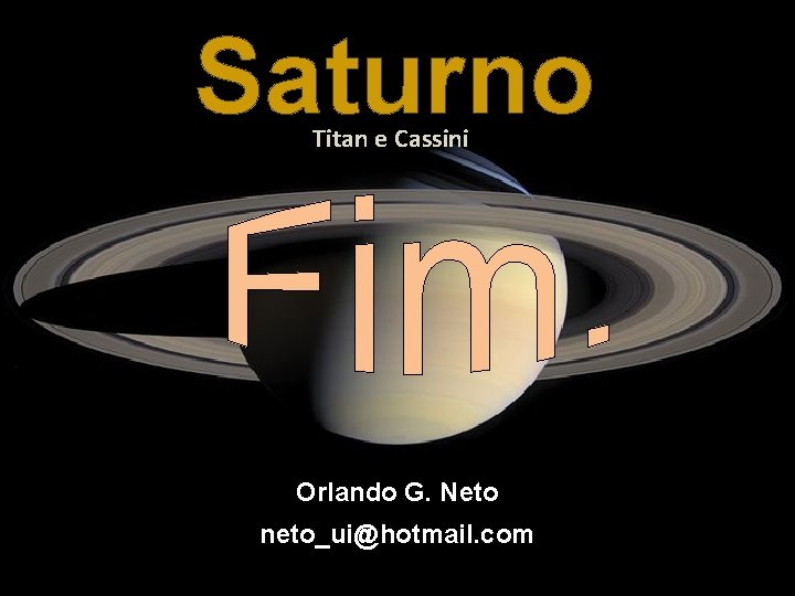 Saturno Titan e Cassini Orlando G. Neto neto_ui@hotmail. com 