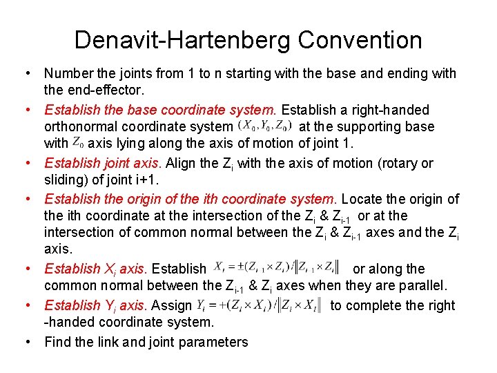 Denavit-Hartenberg Convention • Number the joints from 1 to n starting with the base