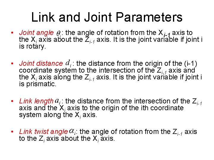 Link and Joint Parameters • Joint angle : the angle of rotation from the