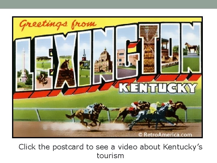 Click the postcard to see a video about Kentucky’s tourism 