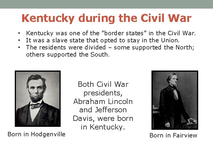 Kentucky during the Civil War • Kentucky was one of the "border states" in