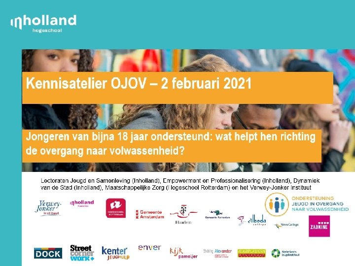 Kennisatelier OJOV – 2 februari 2021 Jongeren van bijna 18 jaar ondersteund: wat helpt