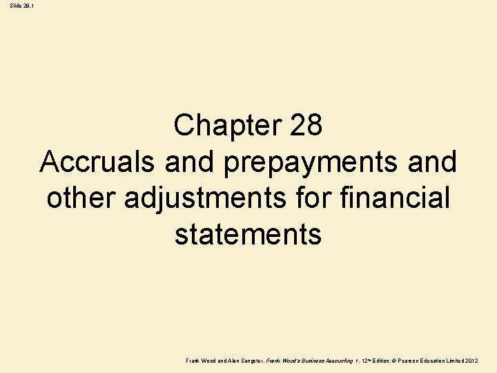 Slide 28. 1 Chapter 28 Accruals and prepayments and other adjustments for financial statements