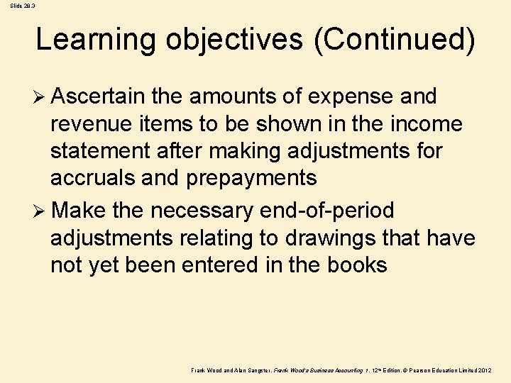 Slide 28. 3 Learning objectives (Continued) Ø Ascertain the amounts of expense and revenue