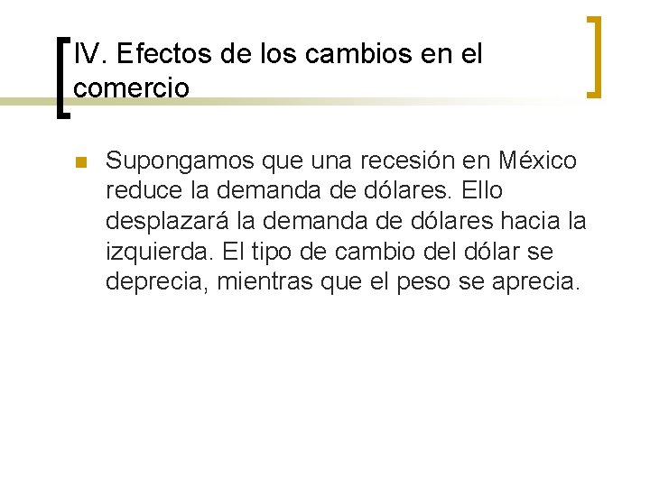 13 – Tipo de cambio IV. Efectos de los cambios en el comercio n