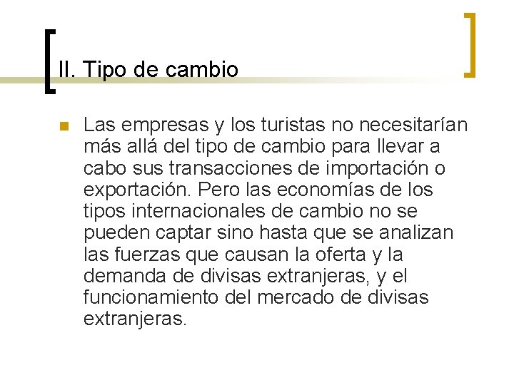 13 – Tipo de cambio II. Tipo de cambio n Las empresas y los