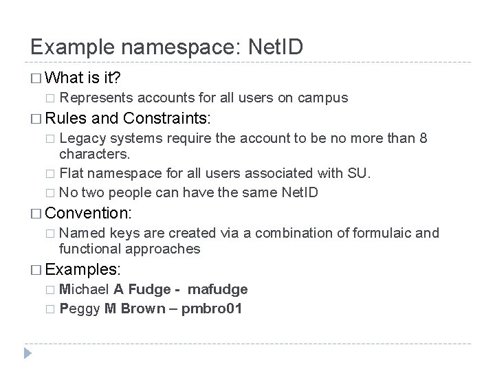 Example namespace: Net. ID � What � is it? Represents accounts for all users