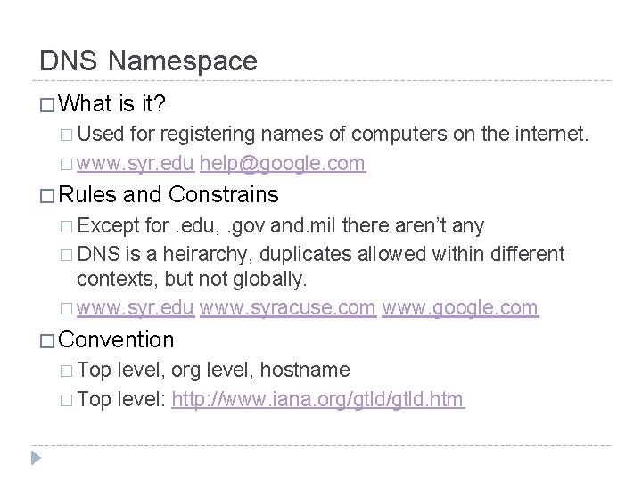 DNS Namespace � What is it? � Used for registering names of computers on