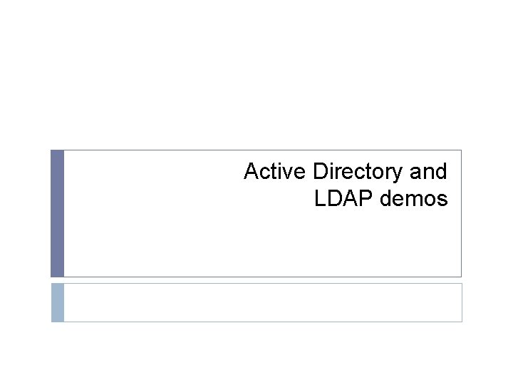 Active Directory and LDAP demos 