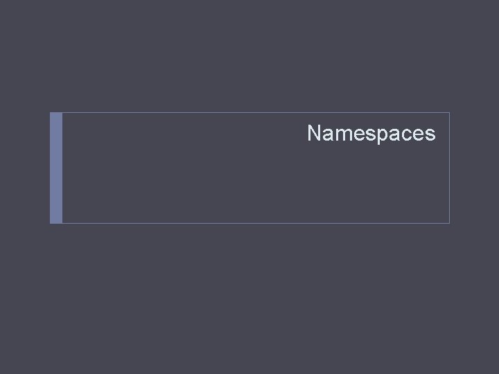 Namespaces 