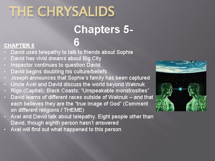THE CHRYSALIDS Chapters 56 CHAPTER 6 • David uses telepathy to talk to friends