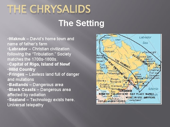 THE CHRYSALIDS The Setting • Waknuk – David’s home town and name of father’s