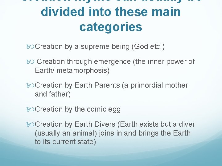 Creation myths can usually be divided into these main categories Creation by a supreme