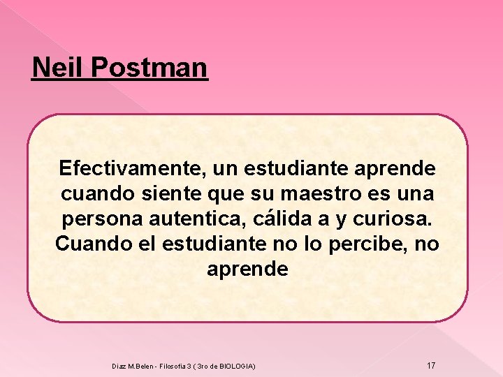 Neil Postman Efectivamente, un estudiante aprende cuando siente que su maestro es una persona