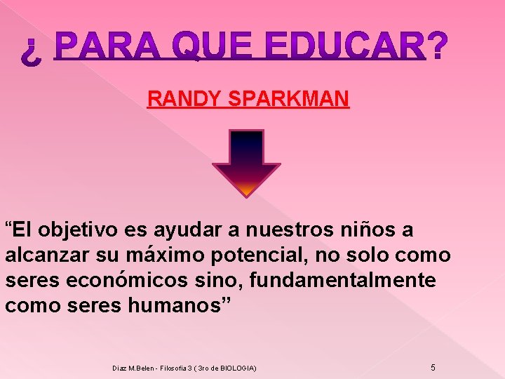 RANDY SPARKMAN “El objetivo es ayudar a nuestros niños a alcanzar su máximo potencial,