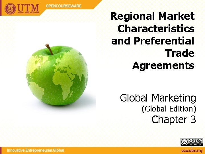 Regional Market Characteristics and Preferential Trade Agreements Global Marketing (Global Edition) Chapter 3 1