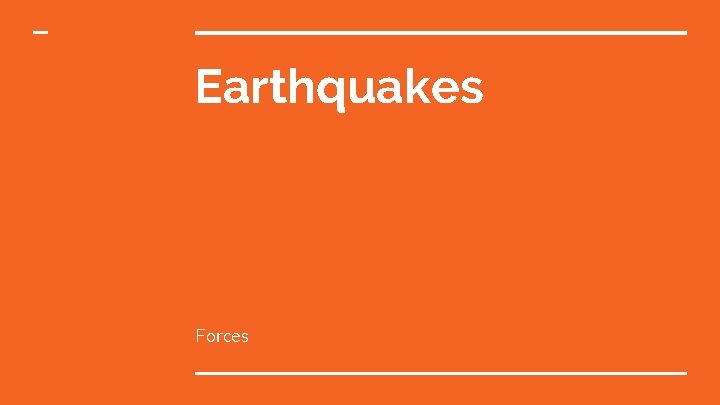 Earthquakes Forces 