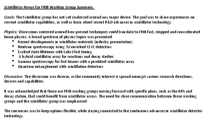 Scintillator Arrays for FRIB Working Group Summary Goals: The Scintillator group has not yet
