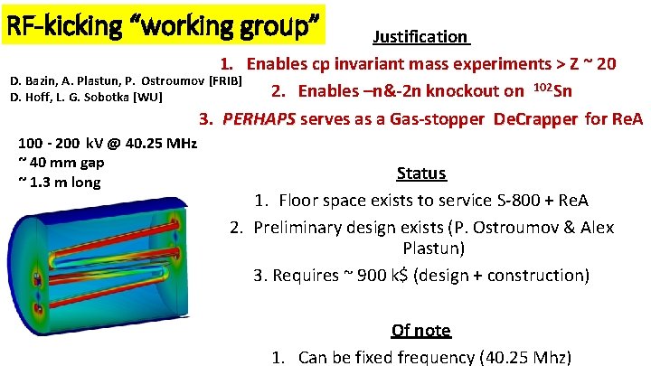 RF-kicking “working group” Justification 1. Enables cp invariant mass experiments > Z ~ 20