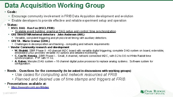 Data Acquisition Working Group • Goals: • Encourage community involvement in FRIB Data Acquisition