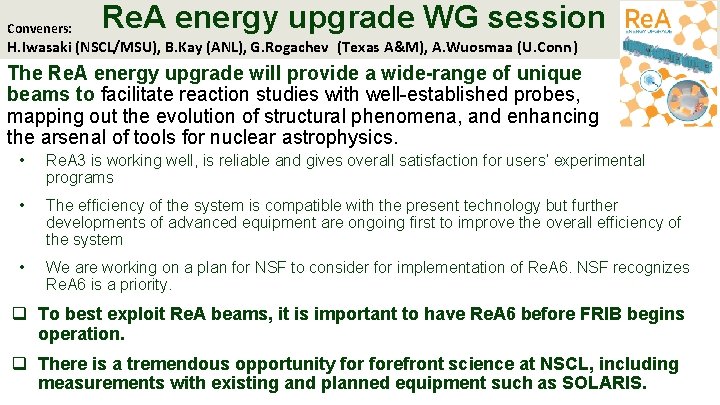 Conveners: Re. A energy upgrade WG session H. Iwasaki (NSCL/MSU), B. Kay (ANL), G.