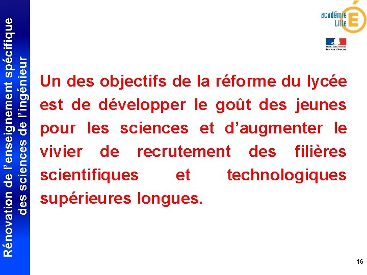 Rénovation de l’enseignement spécifique des sciences de l’ingénieur Un des objectifs de la réforme