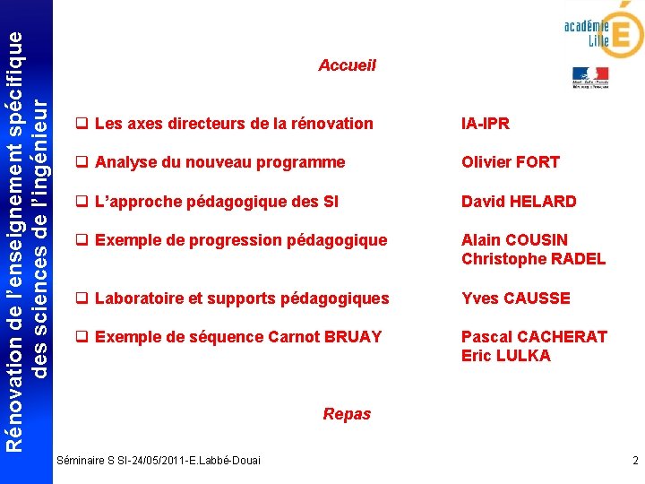 Rénovation de l’enseignement spécifique des sciences de l’ingénieur Accueil q Les axes directeurs de