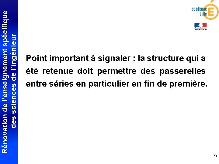 Rénovation de l’enseignement spécifique des sciences de l’ingénieur Point important à signaler : la