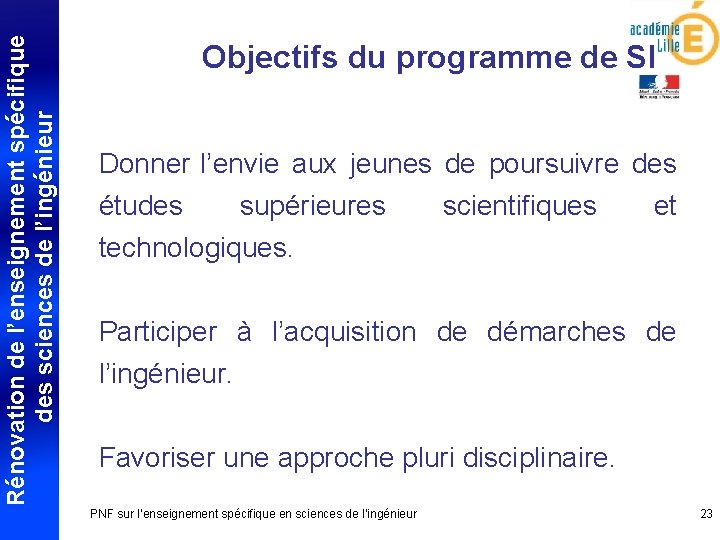 Rénovation de l’enseignement spécifique des sciences de l’ingénieur Objectifs du programme de SI Donner